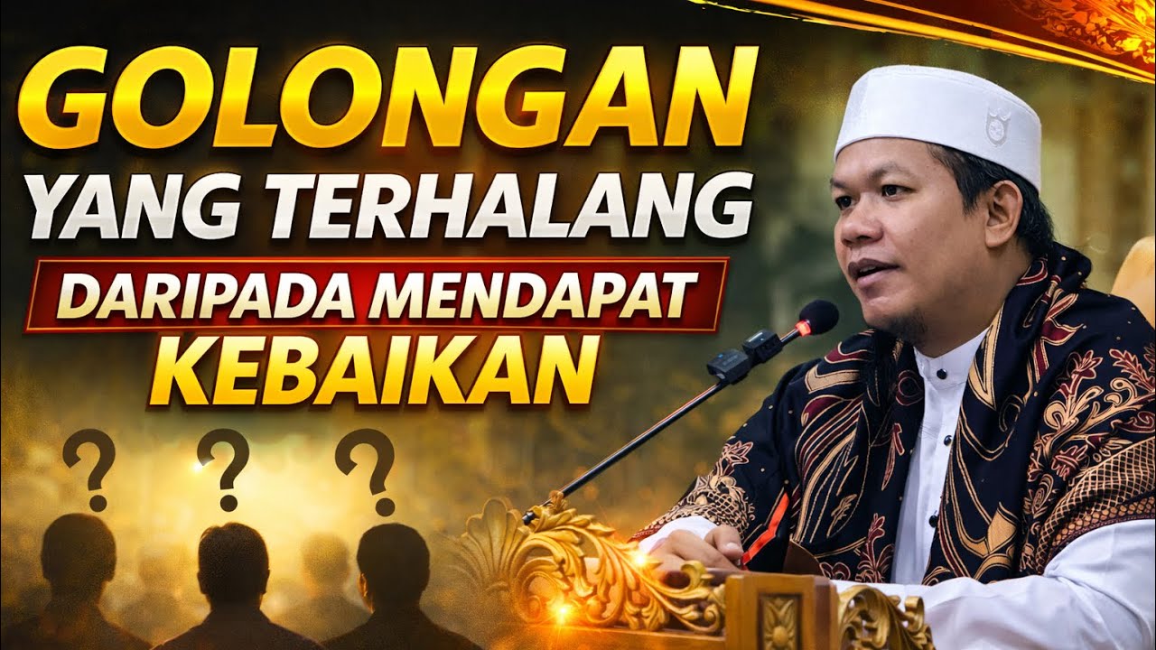 27 Februari 2026 | Tazkirah Jumaat | Ust Naim - Golongan yang terhalang daripada mendapat kebaikan
