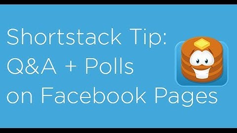 How to add polls and questions to Facebook Pages using Shortstack
