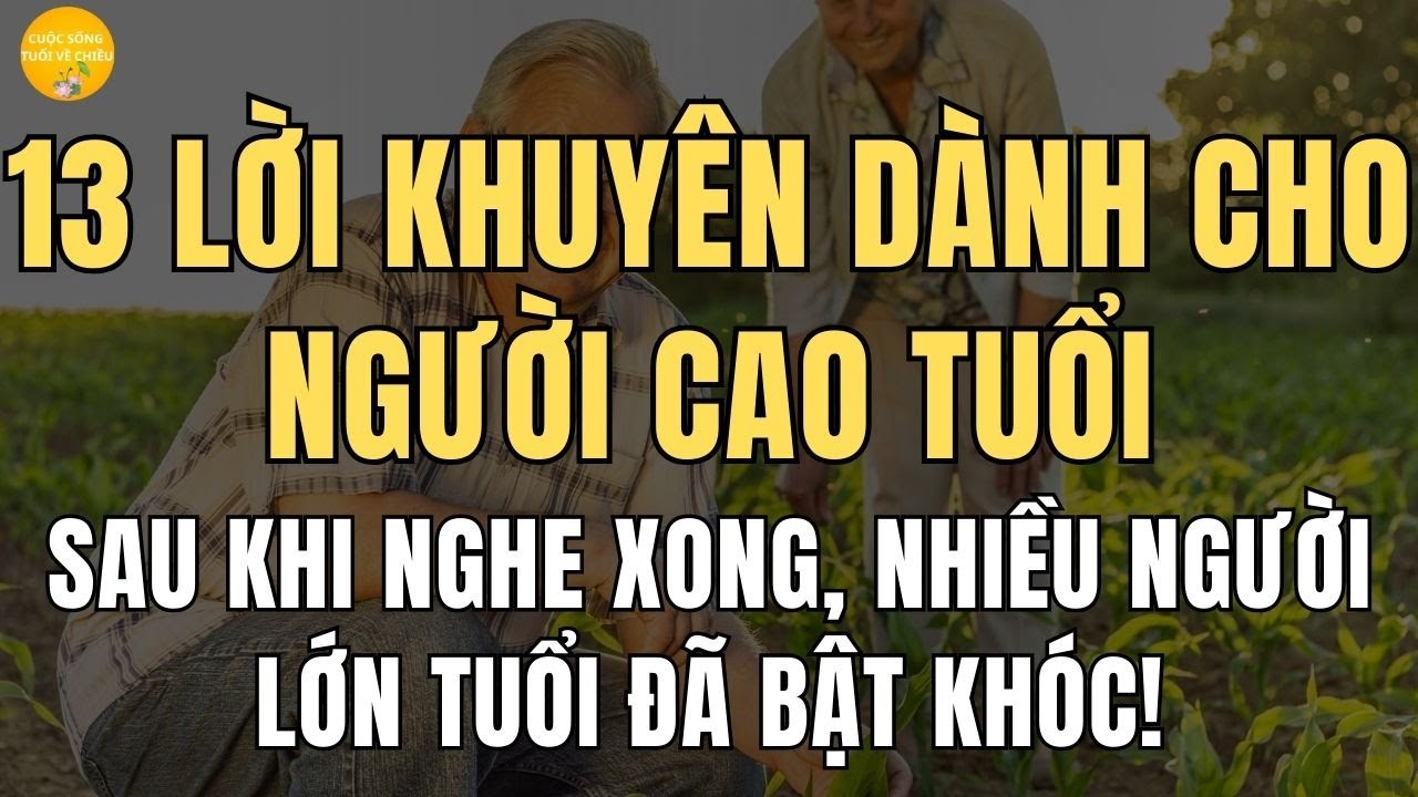 Lời khuyên dành cho người cao tuổi từ một giáo sư về hưu. Nhiều người lớn tuổi đã bật khóc!