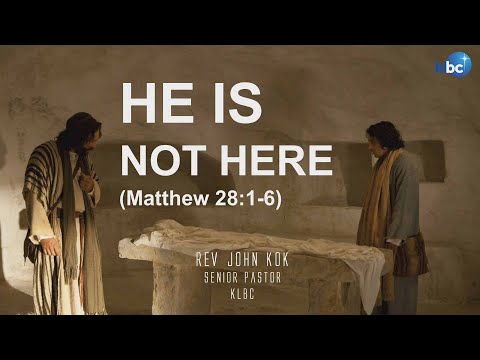 He Is Not Here Easter Message By Rev John Kok