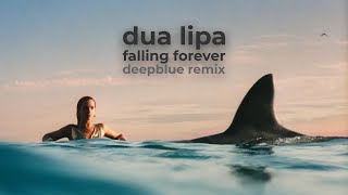 Dua Lipa  Falling Forever (Deepblue Club Remix)