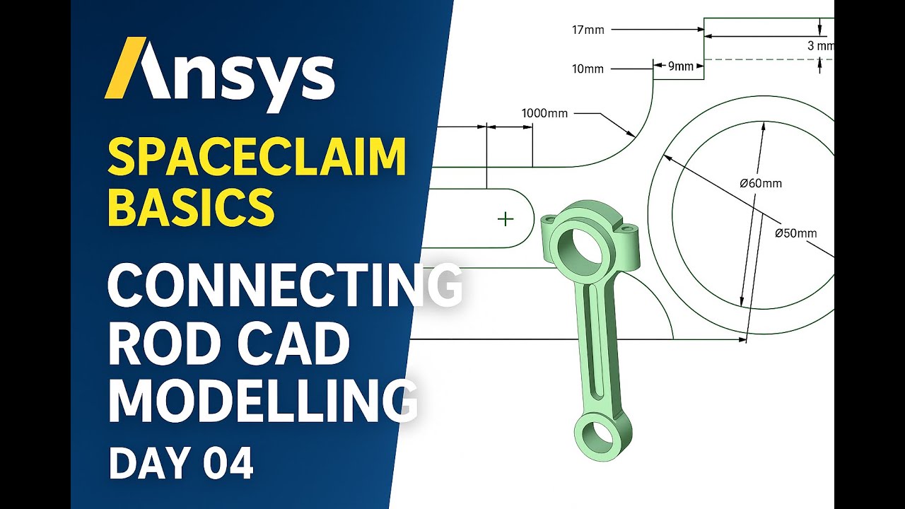 Design a Connecting Rod in ANSYS SpaceClaim | Day 04 | 3D Modeling ...