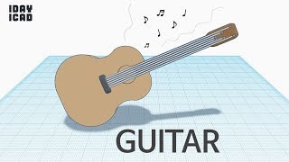 [1DAY_1CAD] GUITAR (Tinkercad : Know-how / Style / Education)