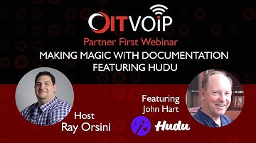 OITVOIP Partner First Webinar: Making Magic with Documentation featuring Hudu