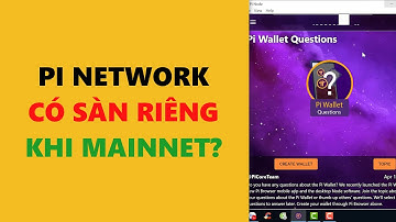 pi network liệu có sàn riêng khi mainnet -achi kiếm tiền online
