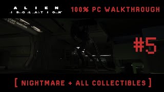 Alien Isolation - Mission #5 [ Nightmare + All Collectibles ]