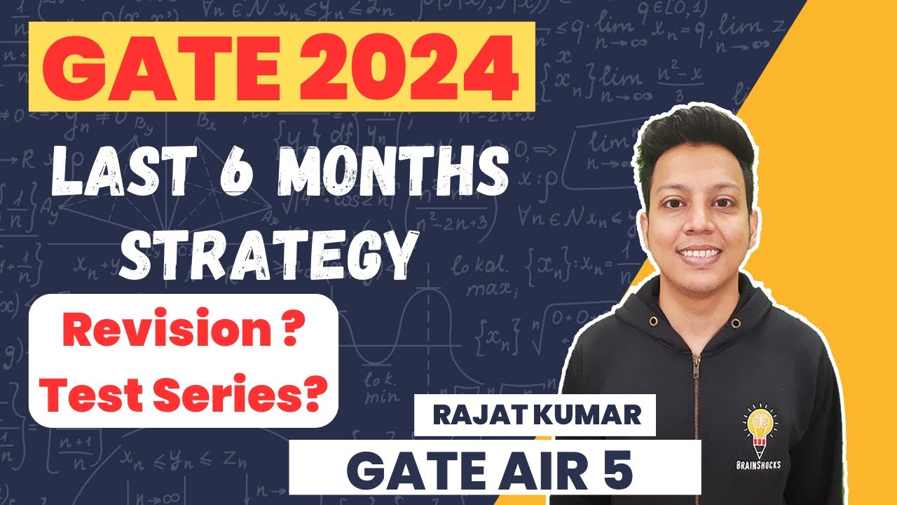 GATE 2024 | Last 6 Months Strategy | Revision | Test Series | Rajat ...