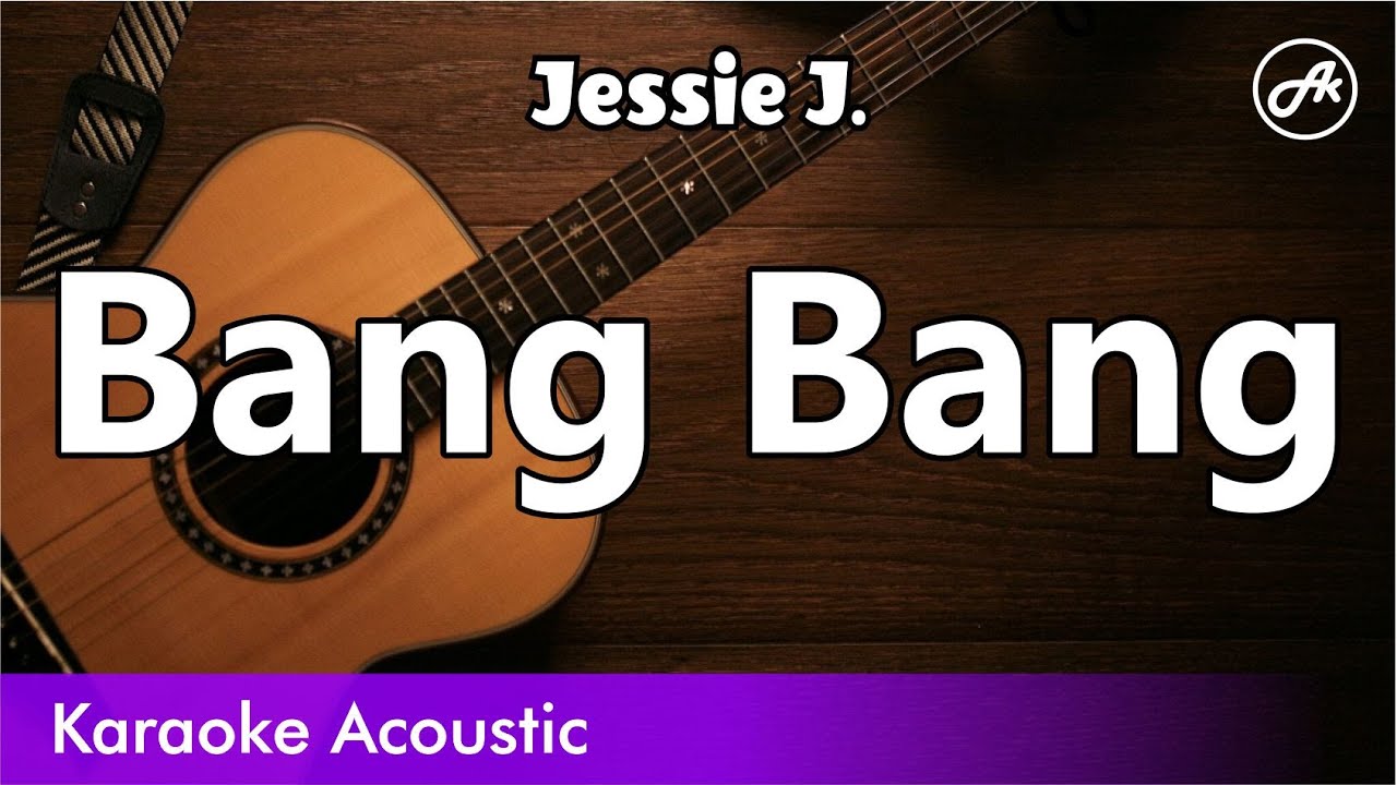 Jessie J. Bang Bang (karaoke acoustic) YouTube