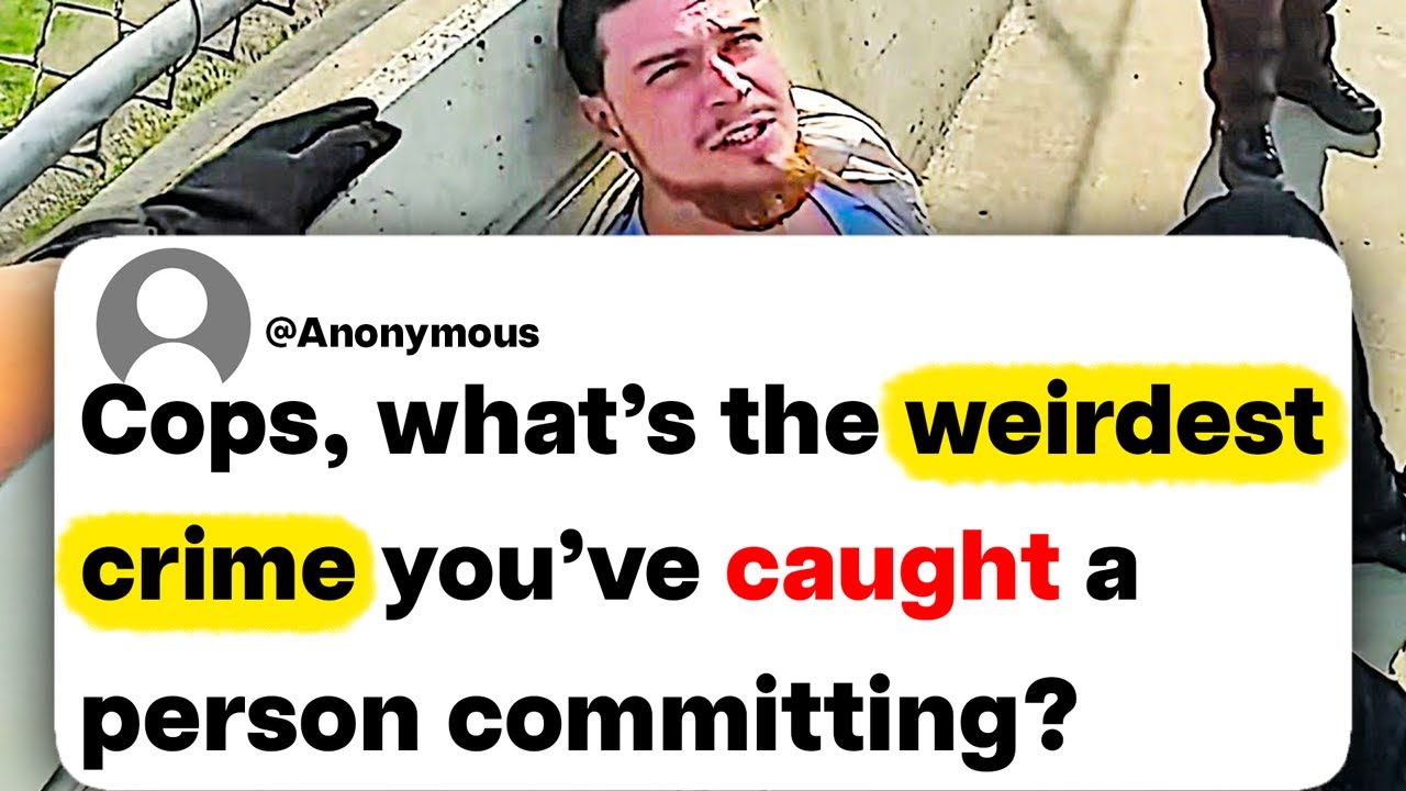 Cops, what's the weirdest crime you've caught a person committing?