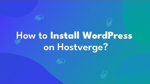 How to Install WordPress on Hostverge?