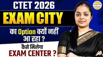 CTET 2026 EXAM CITY UPDATE | CTET EXAM CENTER PROBLEM | CTET EXAM CENTER NOT SHOWING