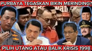 Download Lagu Heboh ! PURBAYA TEGASKAN PILIH UTANG 40% ATAU BALIK KE KRISIS 1998? PRABOWO PURBAYA KAPOLRI LUHUT ? MP3
