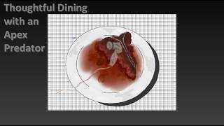 Thoughtful Dining with an Apex Predator   (Part 1 of 4)