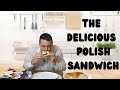 The Delicious Polish Sandwich