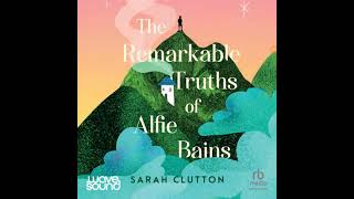 Remarkable Truths of Alfie Bains - Sarah Clutton