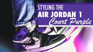Styling the Air Jordan 1 'Court Purple' | Kicks and Fits