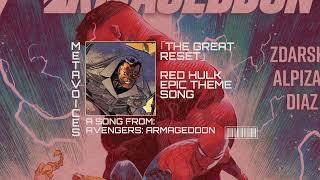 THE GREAT RESET - Avengers: Armageddon — RED HULK EPIC BATTLE THEME ANTHEM ORIGINAL SOUNDTRACK OST