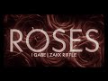 Roses feat i gabe  zakk riffle