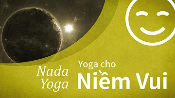 Nada Yoga - Yoga cho Niềm Vui