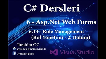C# Dersleri 6 - Asp.Net Web Forms 6.14 - Role Management (Rol Yönetimi) 2.Bölüm