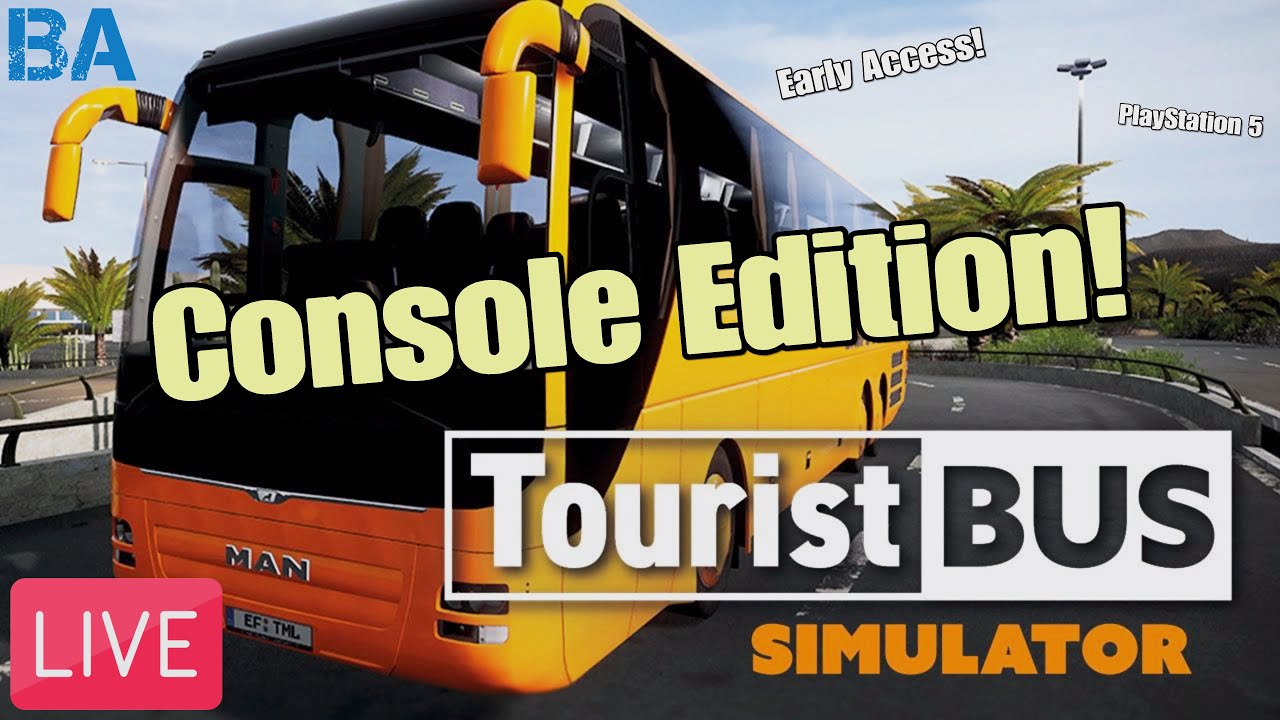 Tourist Bus Simulator (Console) LIVE - Early Access! - YouTube