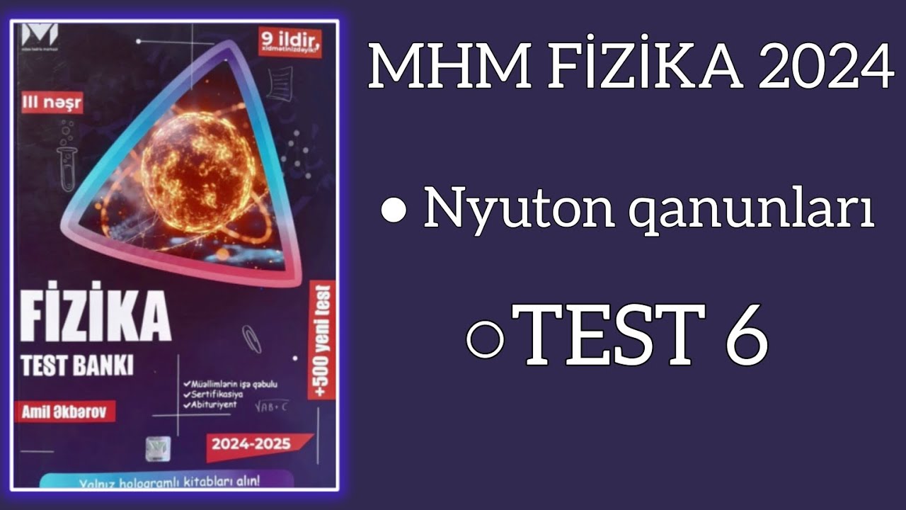 Nyuton qanunları TEST-6 / MHM Fizika test bankı,2024-2025 / Fizika,MİQ və sertifikasiya.
