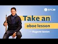 Fulllength oboe lesson with eugene izotov whats it like to study at sfcm