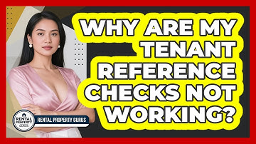 Why Are My Tenant Reference Checks Not Working? - Rental Property Gurus