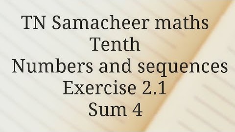 TN Samacheer maths /Tenth /Numbers and sequences/ Exercise 2.1 /Sum 4