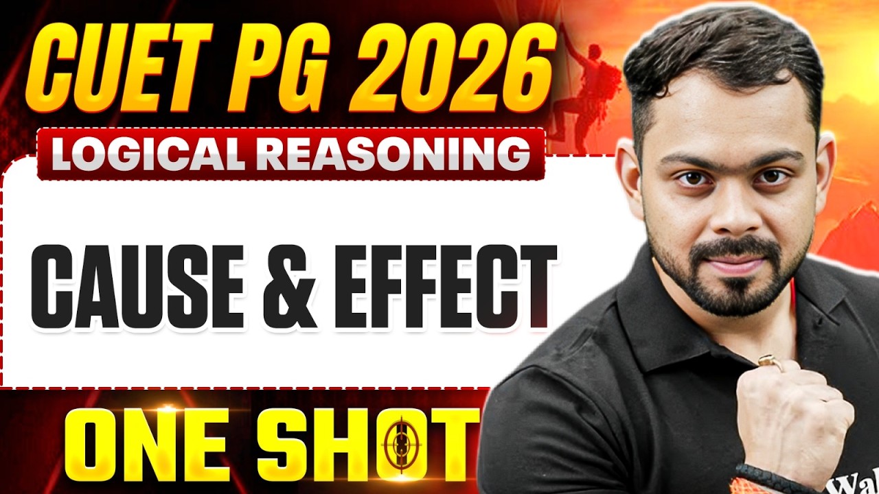 CUET PG Reasoning 2026 | Cause & Effect | CUET PG Logical Reasoning  Cause & Effect | One Shot Class