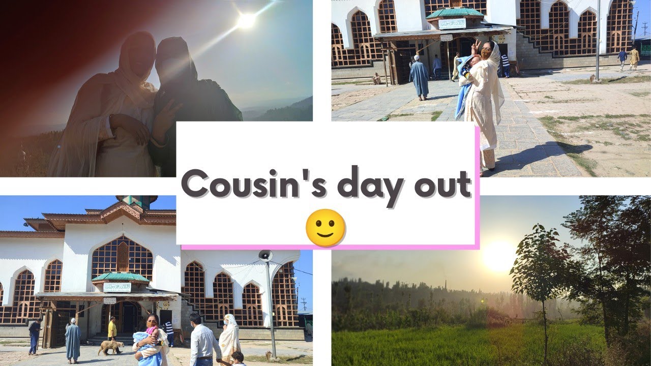 charar-e-sharief |My niece's first haircut |cousin's day out |pakharpora