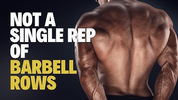 WHY I Have NEVER Performed a Single Rep of BARBELL ROWS