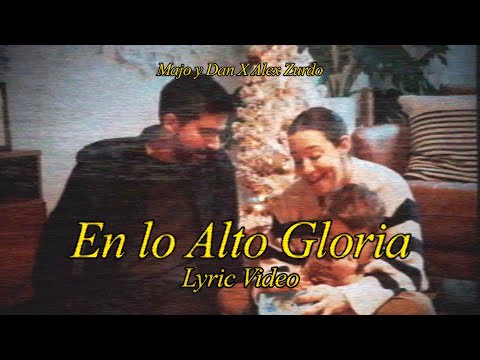 Majo y Dan | En Lo Alto Gloria ft. Alex Zurdo (Lyric Video Oficial)