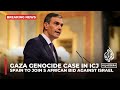 Spain to join South Africa’s genocide case against Israel