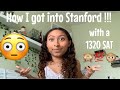 How I got into Stanford (with a 1320 SAT) on a scholarship! ~ Stats, extracurriculars, and more!