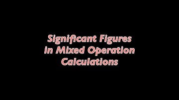 2.08 Significant Figures for Mixed Operations Calculations