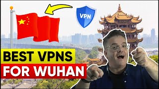 Best VPN For Wuhan, China for Privacy, Security & Speed 👇💥
