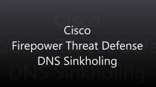 23.  Cisco Firepower Threat Defense: DNS Sinkholing