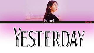 Punch – Yesterday Lyric ( COLOR CODED [ HAN / ROM / ENG ]