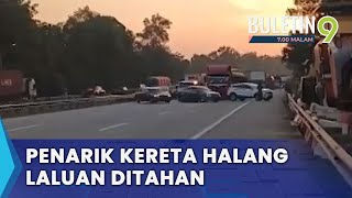 Polis Tahan Penarik Kereta Halang Laluan Di Lebuh Raya