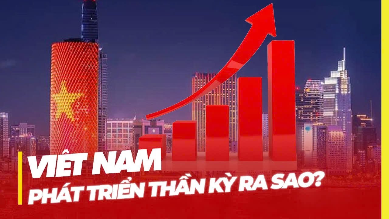QUY MÔ KINH TẾ VIỆT NAM TĂNG NGOẠN MỤC RA SAO?