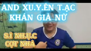 And Xuyên Tạc Khán Giả Nữ