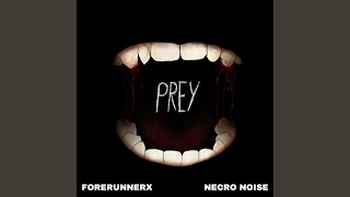 PREY (feat. Forerunnerx)