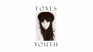 Video thumbnail of "Foxes - Youth"