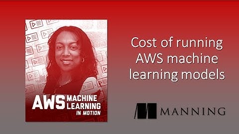 AWS Machine Learning in Motion: the costs of running machine learning models on AWS