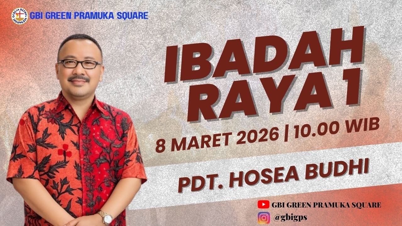 Ibadah Raya 1 - Pdt. Hosea Budhi - 8 Maret 2026 - 10.00 WIB