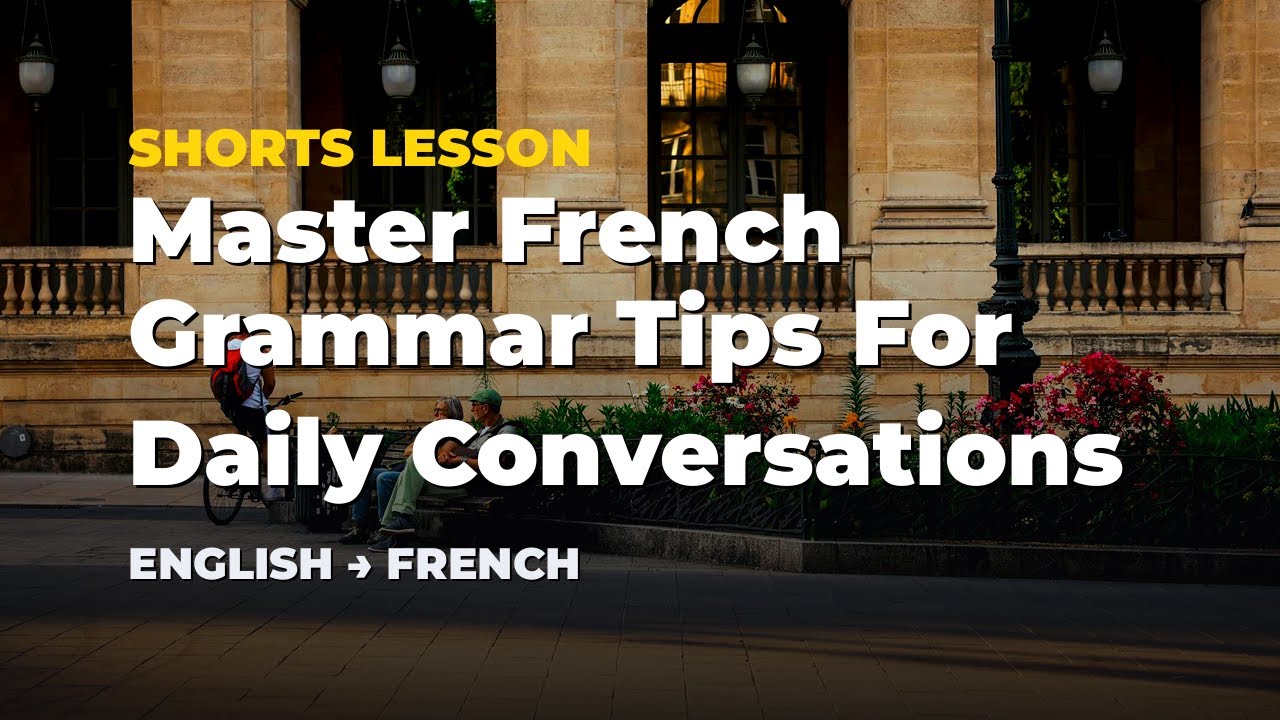 Master French Grammar Tips For Daily Conversations 💡 📝
