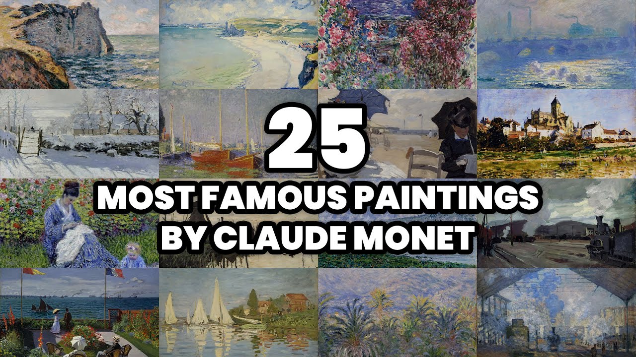 The 25 Most FAMOUS PAINTINGS By CLAUDE MONET 2025 YouTube Maxresdefault
