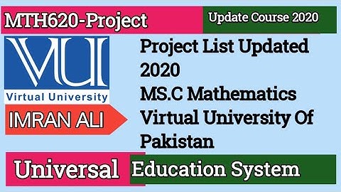 MTH620-Project List Updated 2020 MS.C Mathematics Virtual University Of Pakistan