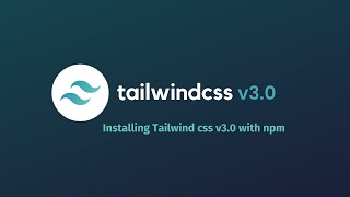 Install Tailwind CSS v3.0 - with npm